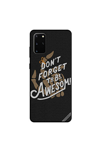 Covernex Samsung Galaxy S20 Plus Case Cover Don't Forget To Be Awesome
