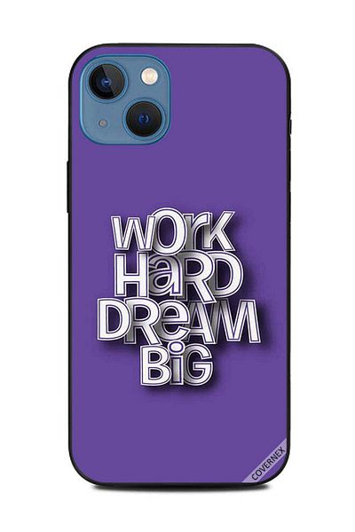 Covernex Protective Case Cover For Apple iPhone 13 Work Hard Dream Big 3D