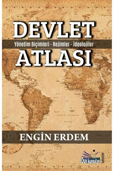 Düş Kurguları Yayınları Devlet Atlası - Yönetim Biçimleri Rejimler İdeolojiler