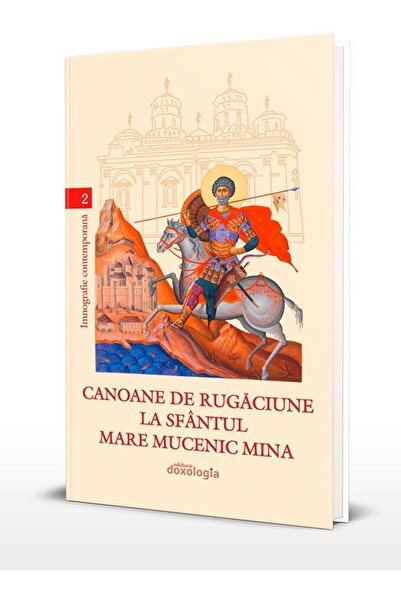 Editura Doxologia Canoane de rugaciune la Sfantul Mare Mucenic Mina