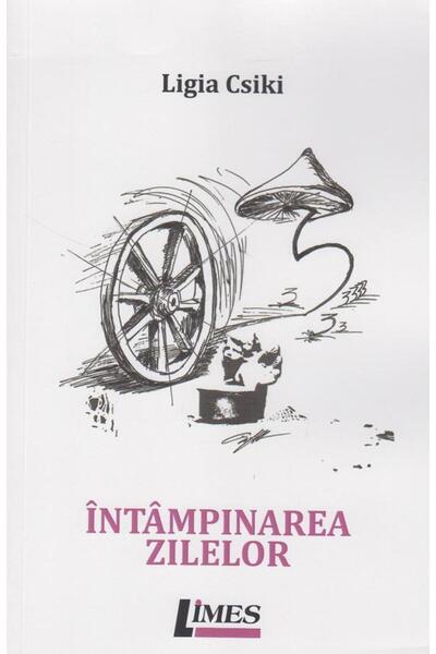 Editura Limes Intampinarea zilelor, Ligia Csiki