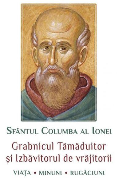 Editura Sophia Sfantul Columba al Ionei. Grabnicul tamaduitor si