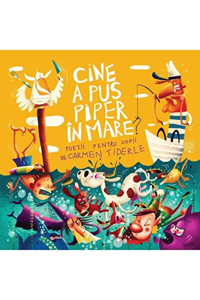 Editura Humanitas Junior Cine a pus piper in mare? Poezii pentru copii, Car