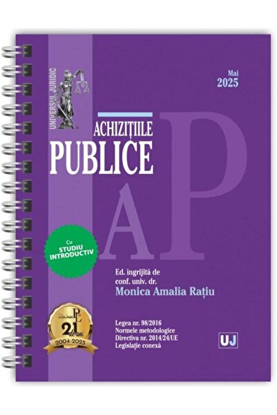Editura Universul Juridic Achizitiile publice Mai 2025. Editie spiralata tip