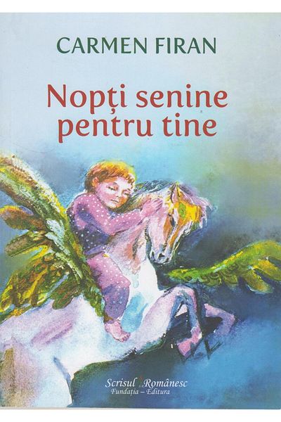 Editura Scrisul Romanesc Nopti senine pentru tine, Carmen Firan