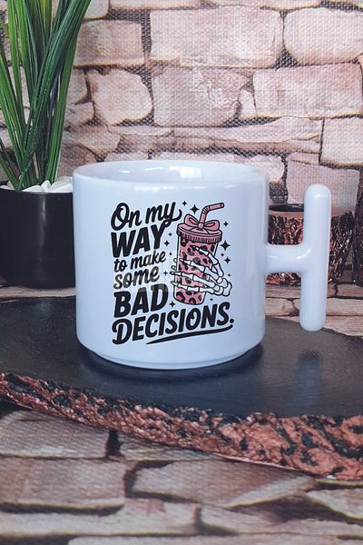 giftkonsept On My Way to Make Some Bad Decisions Printed t Handle Latte Cup Mug Cup