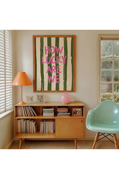 512 STORE How Lucky Are We Estetik Modern Duvar Dekor Çerçevesiz Poster