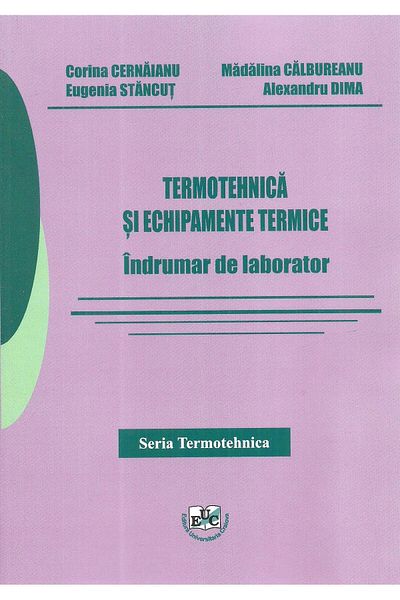 Editura Universitaria Thermotechnics and thermal equipment. Guide to