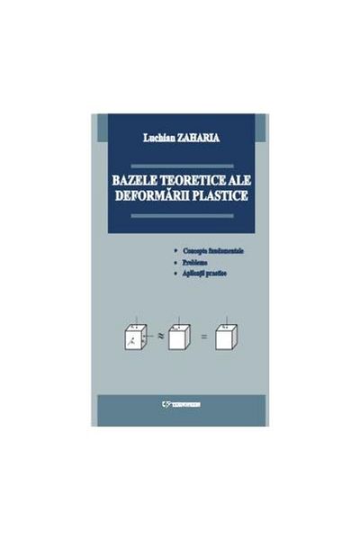 Editura Tehnopress Theoretical foundations of plastic deformation, Zaharia