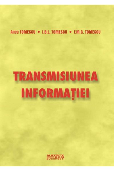 Editura Matrixrom Information transmission, Anca Tomescu