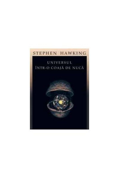 Editura Humanitas The Universe in a Nutshell, Stephen Hawking