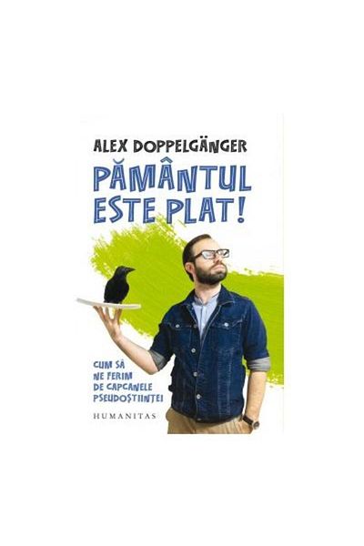 Editura Humanitas The Earth is flat! How to avoid the traps of the flat earth