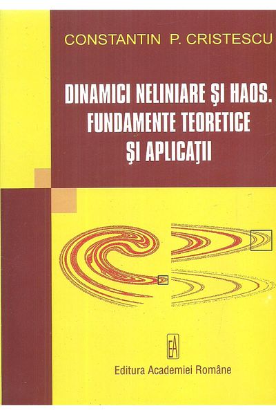 Editura Academiei Romane Nonlinear dynamics and chaos. Theoretical foundations s