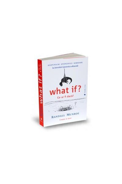 Editura Publica What if? What if? Scientific answers are