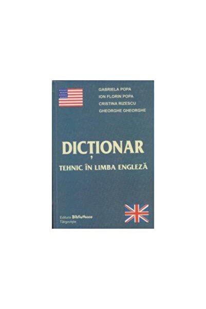 Editura Bibliotheca Dictionar tehnic in limba engleza, Gabriela Popa