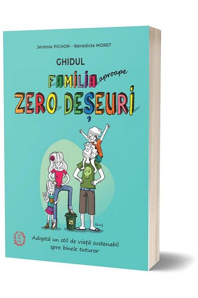 Editura Seneca The (Almost) Zero Waste Family Guide. Adopt a s