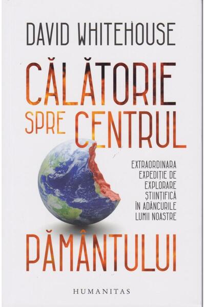 Editura Humanitas Calatorie spre centrul pamantului, David Whitehous
