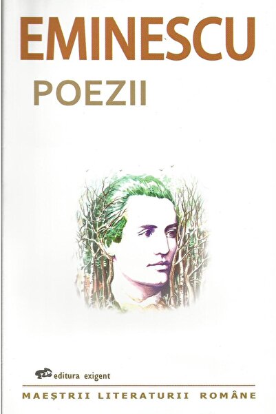 Editura Exigent Poezii Mihai Eminescu, Mihai Eminescu
