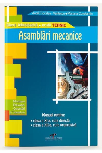 Editura CD Press Asamblari mecanice clasa a XI, ruta directa, clasa