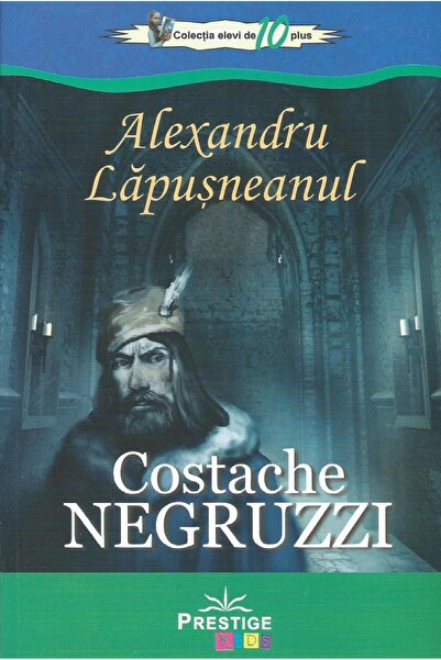 Editura Prestige Kids Alexandru Lapusneanu, Costache Negruzzi