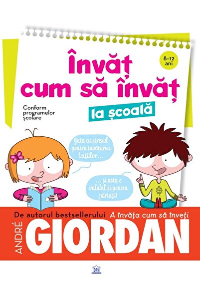 Editura Didactica Publishing House Invat Cum Sa Invat La Scoala (8-12 ANI), A...
