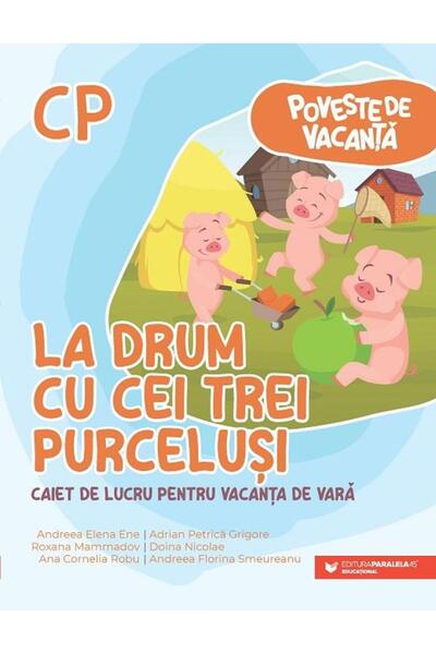 Editura Paralela 45 Poveste de vacanta - La drum cu cei trei purcelusi