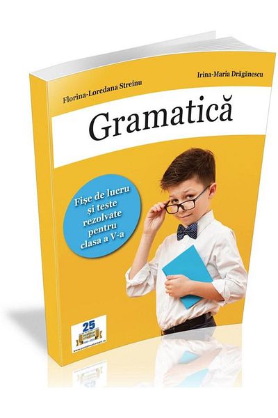 Editura Rentrop&Straton Gramatica. Fise de lucru si teste rezolvate pentru