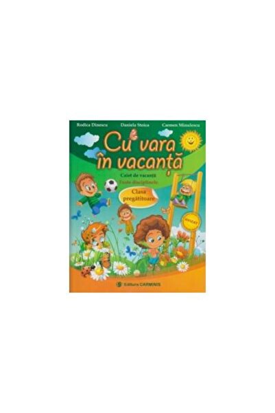 Editura Carminis Cu vara in vacanta. Caiet de vacanta. Toate discip