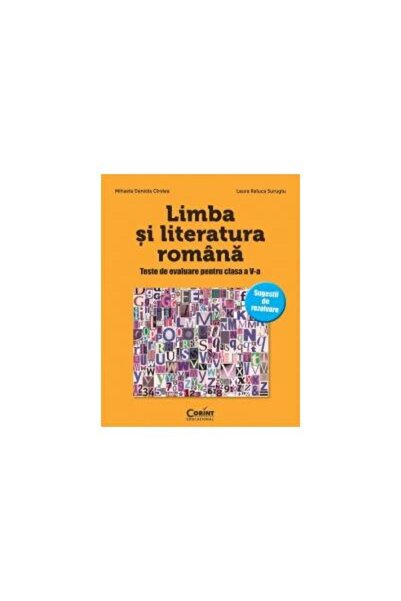 Editura Corint LIMBA SI LITERATURA ROMANA. Teste de evaluare pent