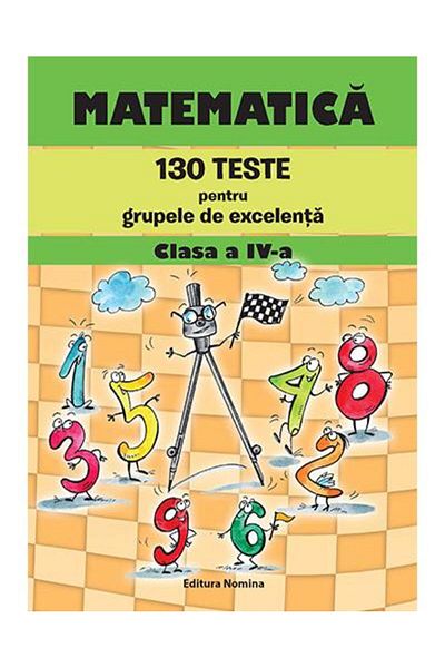 Editura Nomina Matematica - 130 teste pentru grupele de excelenta