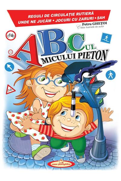 Editura Casa Povestilor ABCul micului pieton. Reguli de circulatie rutiera