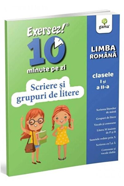 Editura Gama Exersez 10 minute pe zi! Scriere si grupuri de lit