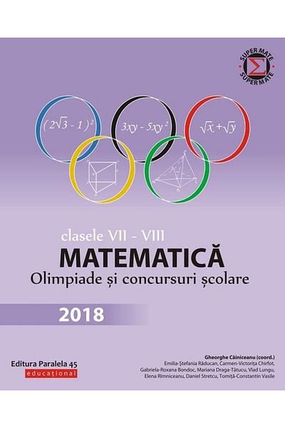 Editura Paralela 45 Matematica. Olimpiade si concursuri scolare 2018.