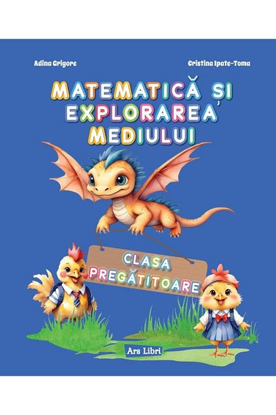 Editura Ars Libri Matematica si explorarea mediului. Clasa pregatito