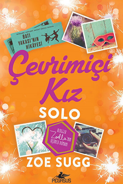 Pegasus Yayınları Çevrimiçi Kız Solo - Çevrimiçi Kız Serisi 3. Kitap | Zoe Sugg