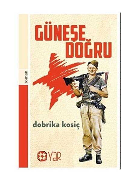 Yar Yayınları Güneşe Doğru- Dobrika Kosiç