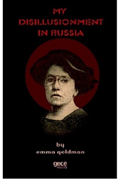 Gece Kitaplığı My Disillusionment In Russia - - Emma Goldman Kitabı