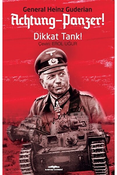 Kastaş Yayınları Achtung - Panzer! - Dikkat Tank! - Heinz Guderian 9789752822351
