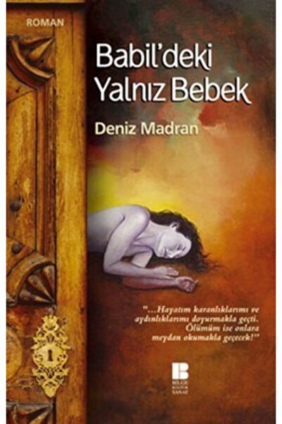 Bilge Kültür Sanat Babil’deki Yalnız Bebek - - Deniz Madran Kitabı