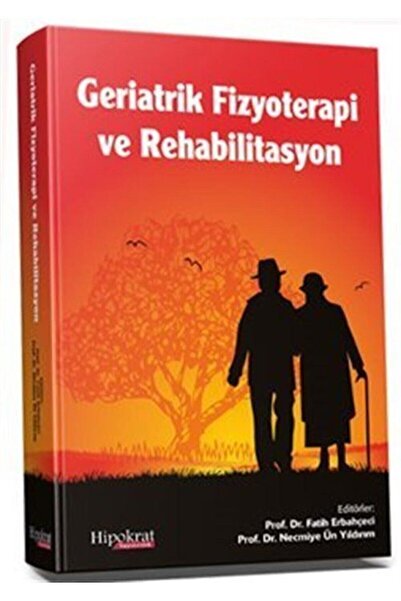 Hipokrat Kitabevi Hipokrat Geriatrik Fizyoterapi Ve Rehabilitasyon - Fatih Er...