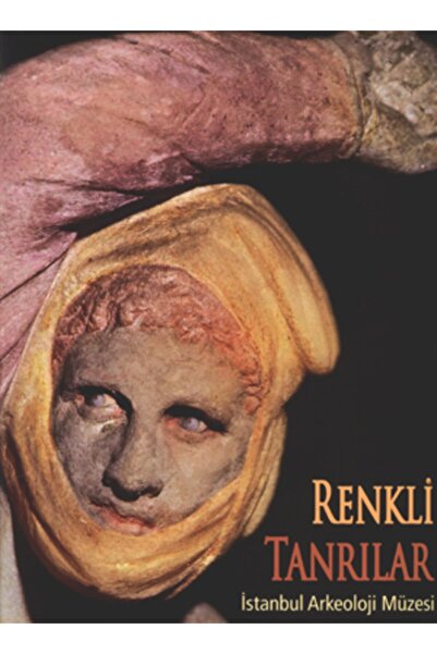 Ege Yayınları Renkli Tanrılar. Antik Heykel Sanatında Çokrenklilik