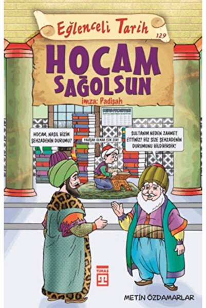 Timaş Çocuk Hocam Sağolsun! Imza: Padişah