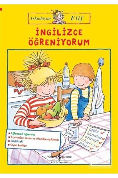 TÜRKİYE İŞ BANKASI KÜLTÜR YAYINLARI Arkadaşim Elif / Ingilizce Öğreniyorum