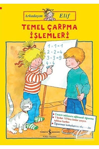 TÜRKİYE İŞ BANKASI KÜLTÜR YAYINLARI Temel Çarpma Işlemleri - Arkadaşım Elif