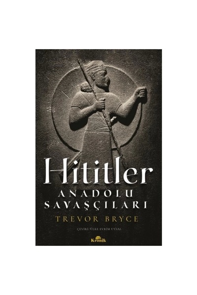 Kronik Kitap Hititler / Trevor Bryce / Kronik Kitap / 9786057635532