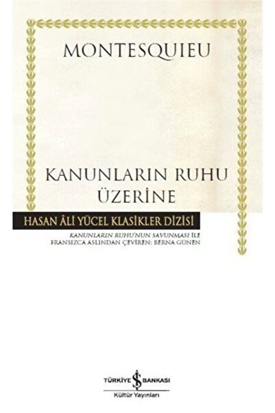TÜRKİYE İŞ BANKASI KÜLTÜR YAYINLARI Kanunların Ruhu Üzerine