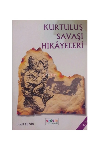 Genel Markalar Kurtuluş Savaşı Hikayeleri - İsmail Bilgin 9789755016368