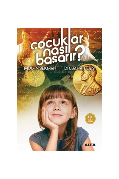 Alfa Yayınları Çocuklar Nasıl Başarır? - Mümin Sekman ve Bahar Eriş