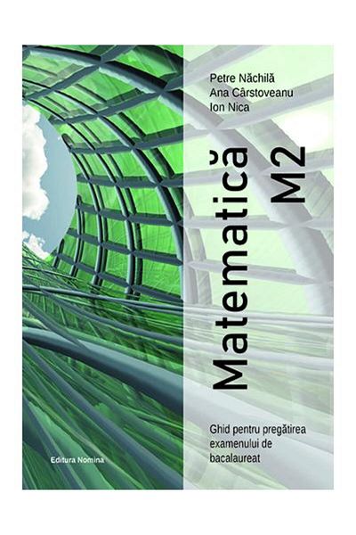 Editura Nomina Matematica M2. Ghid pentru pregatirea examenului d