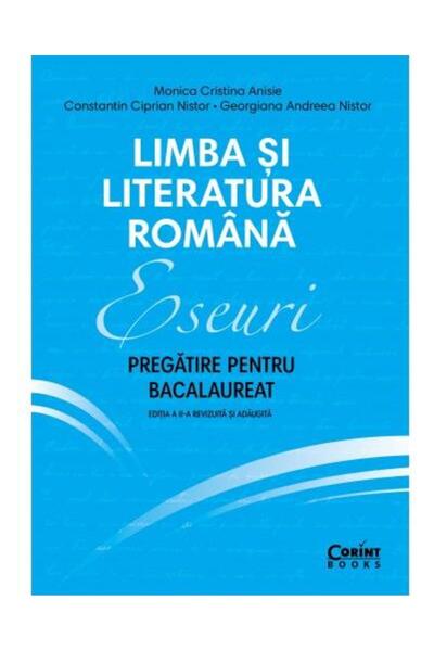 Editura Corint Limba si literatura romana. Eseuri. Pregatire pent